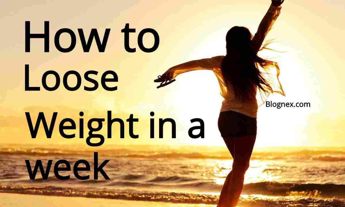 How to loose weight in a week