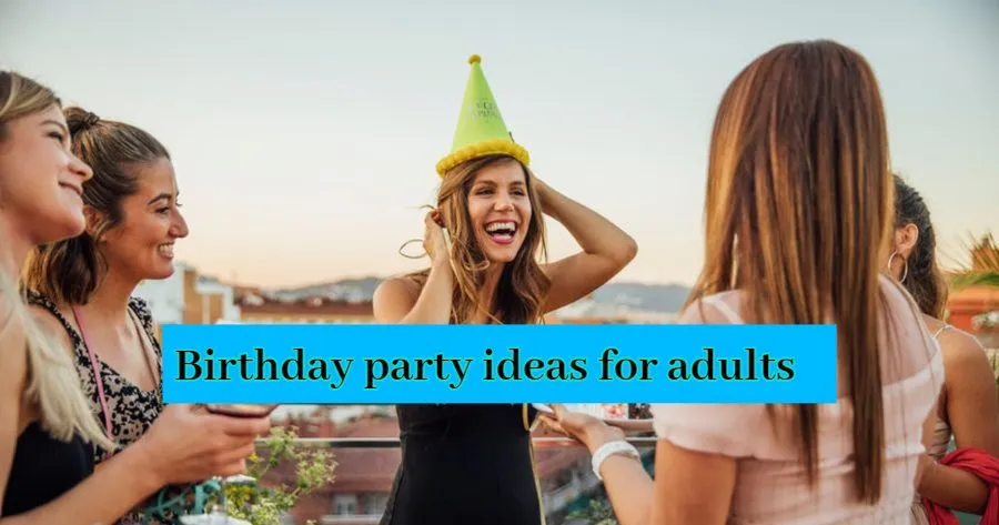 birthday party ideas for adults