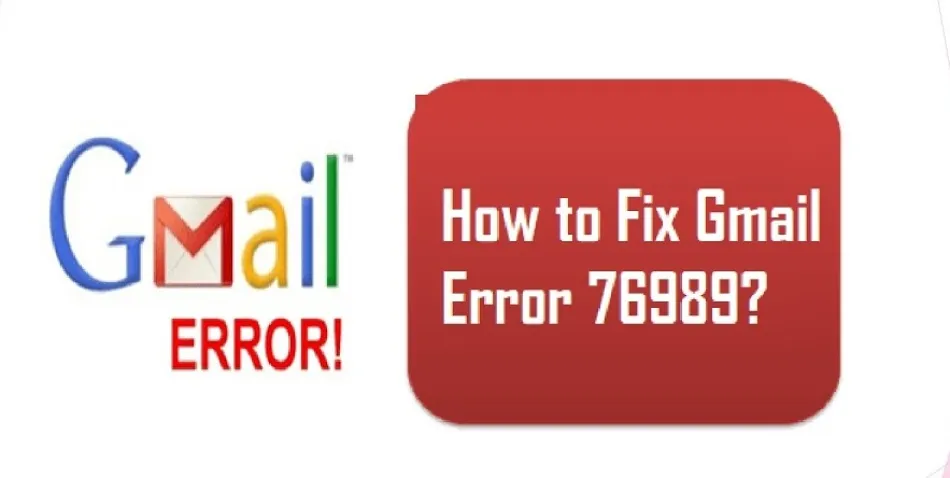 gmail error 76989